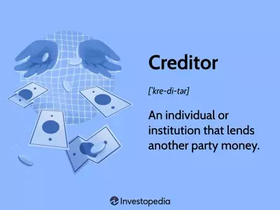Understanding Creditors: Types, Repayment, and Bankruptcy Implications
