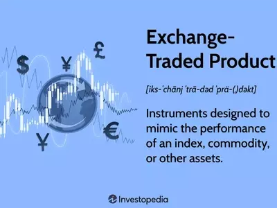 Understanding Exchange-Traded Products (ETPs): A Comprehensive Guide