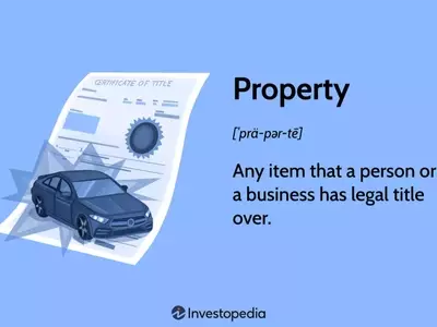 Understanding Property: Types, Evaluation, and Net Worth Impact