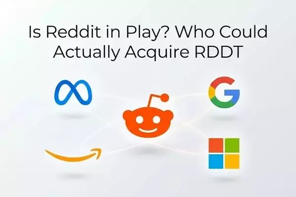 The Strategic Prospects of Reddit: Acquisition by Tech Giants or Continued Independence?